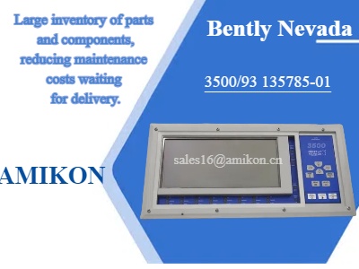 Meningkatkan Pemantauan Industri dengan Modul Tampilan Sistem Bentley Nevada 3500/93 135785-01